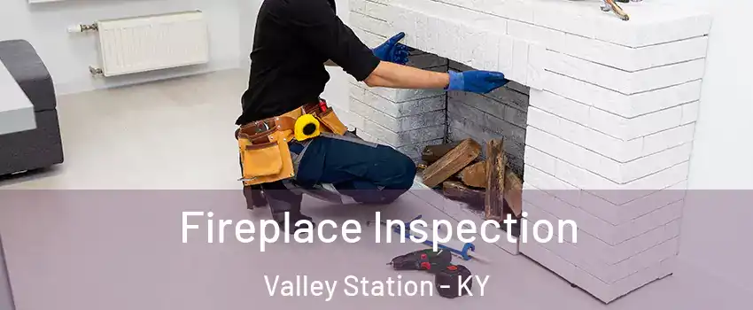 Fireplace Inspection Valley Station - KY