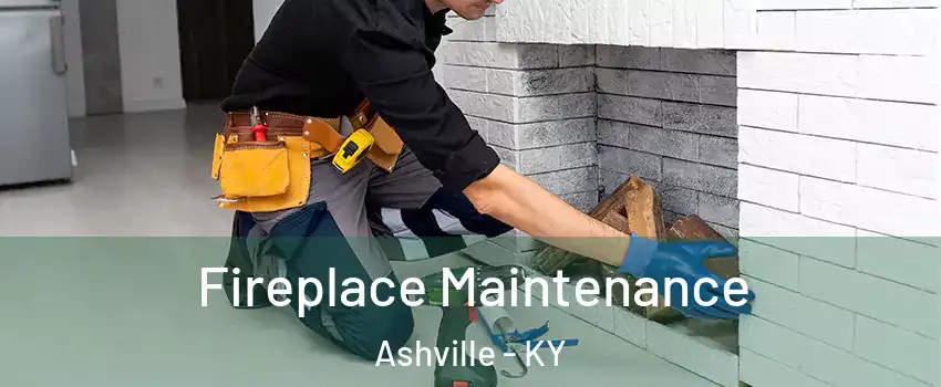 Fireplace Maintenance Ashville - KY