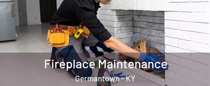 Fireplace Maintenance Germantown - KY