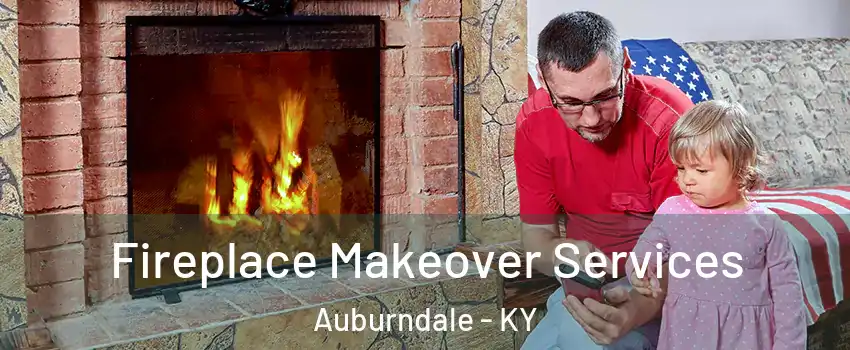 Fireplace Makeover Services Auburndale - KY