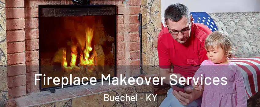 Fireplace Makeover Services Buechel - KY