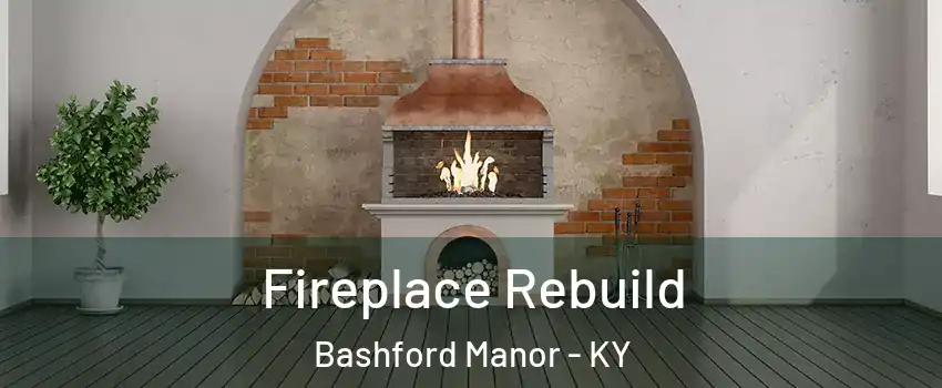 Fireplace Rebuild Bashford Manor - KY