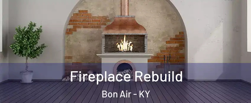 Fireplace Rebuild Bon Air - KY