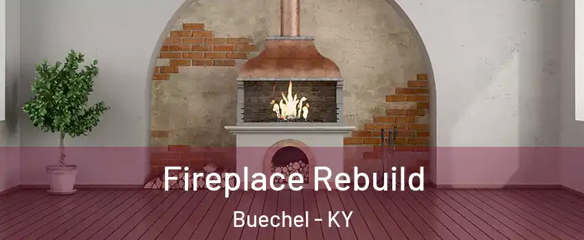 Fireplace Rebuild Buechel - KY