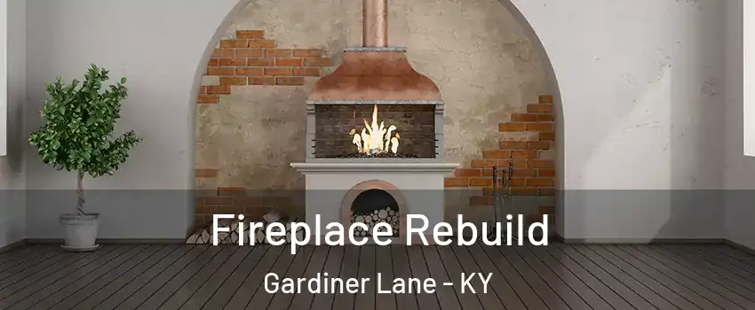 Fireplace Rebuild Gardiner Lane - KY