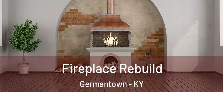 Fireplace Rebuild Germantown - KY