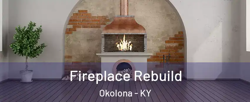 Fireplace Rebuild Okolona - KY