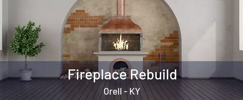 Fireplace Rebuild Orell - KY