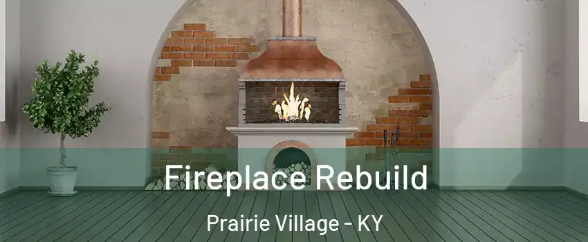 Fireplace Rebuild Prairie Village - KY