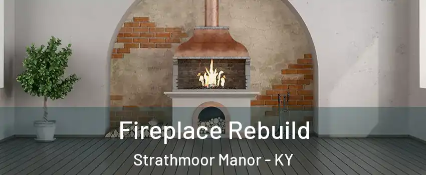 Fireplace Rebuild Strathmoor Manor - KY