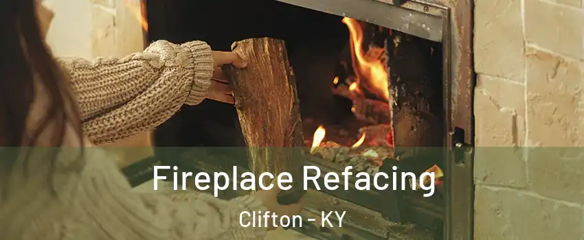 Fireplace Refacing Clifton - KY