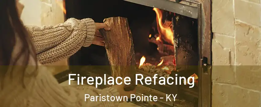 Fireplace Refacing Paristown Pointe - KY