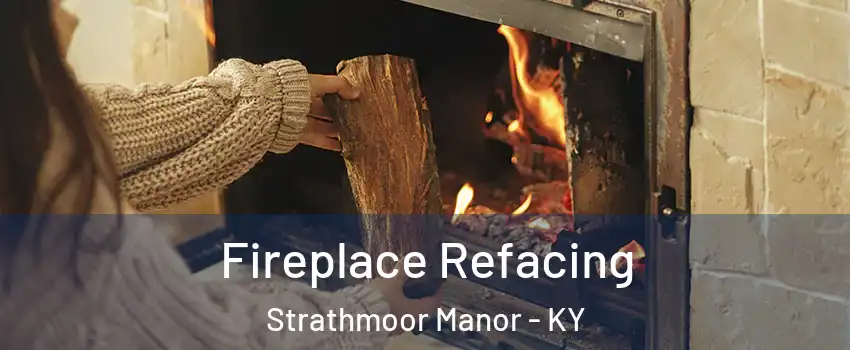 Fireplace Refacing Strathmoor Manor - KY