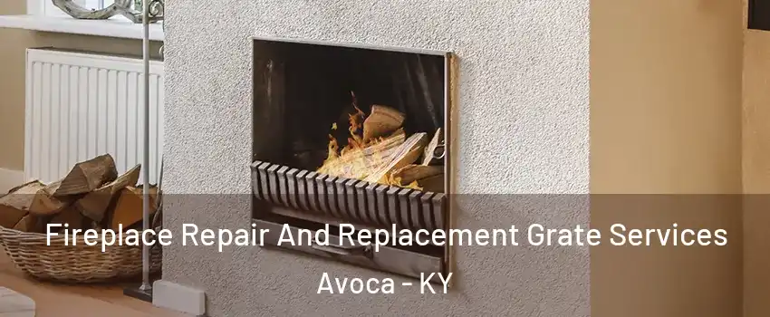 Fireplace Repair And Replacement Grate Services Avoca - KY