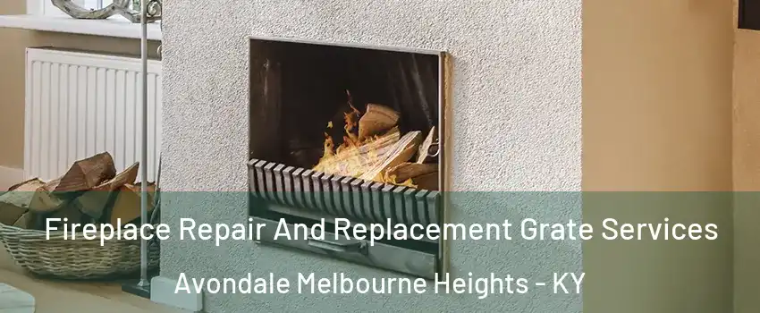 Fireplace Repair And Replacement Grate Services Avondale Melbourne Heights - KY