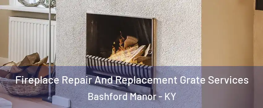 Fireplace Repair And Replacement Grate Services Bashford Manor - KY