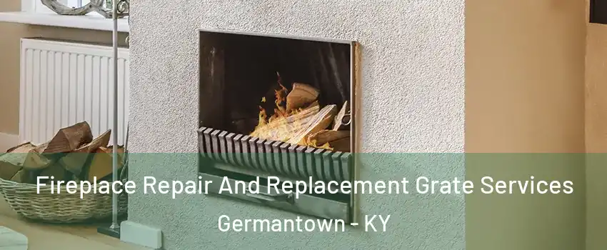 Fireplace Repair And Replacement Grate Services Germantown - KY