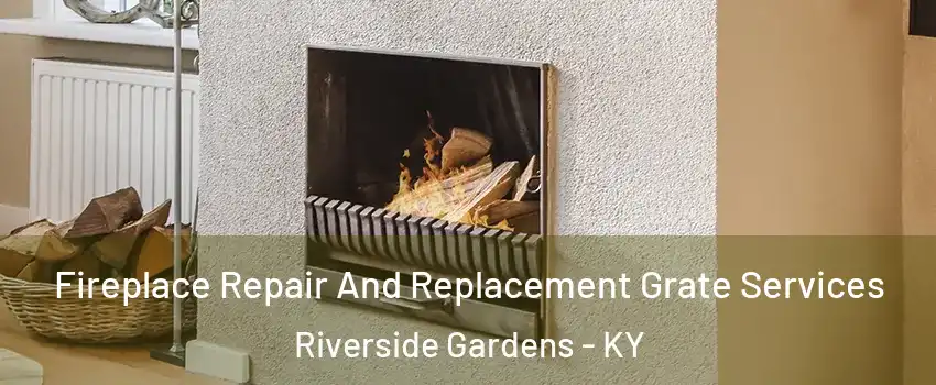 Fireplace Repair And Replacement Grate Services Riverside Gardens - KY