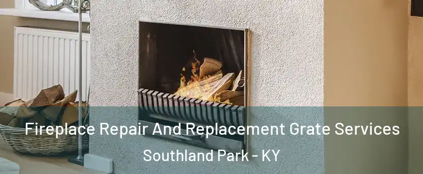 Fireplace Repair And Replacement Grate Services Southland Park - KY