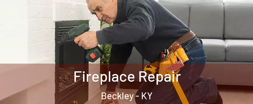 Fireplace Repair Beckley - KY