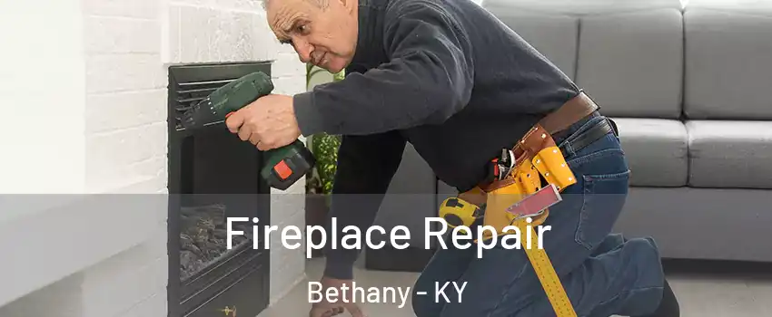 Fireplace Repair Bethany - KY