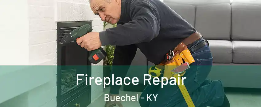 Fireplace Repair Buechel - KY