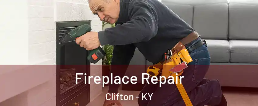 Fireplace Repair Clifton - KY