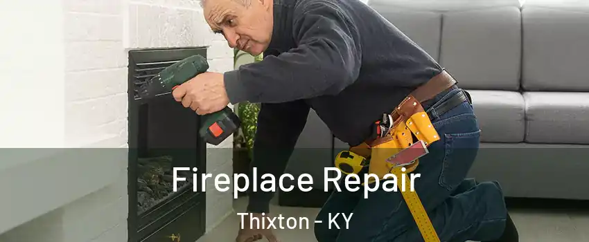 Fireplace Repair Thixton - KY