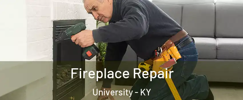 Fireplace Repair University - KY