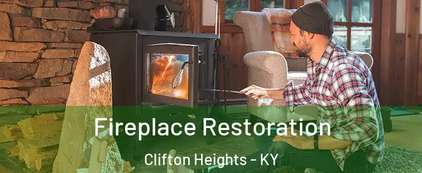 Fireplace Restoration Clifton Heights - KY