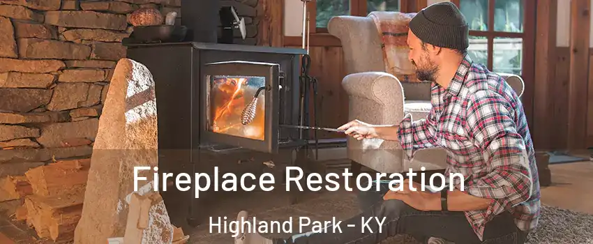 Fireplace Restoration Highland Park - KY