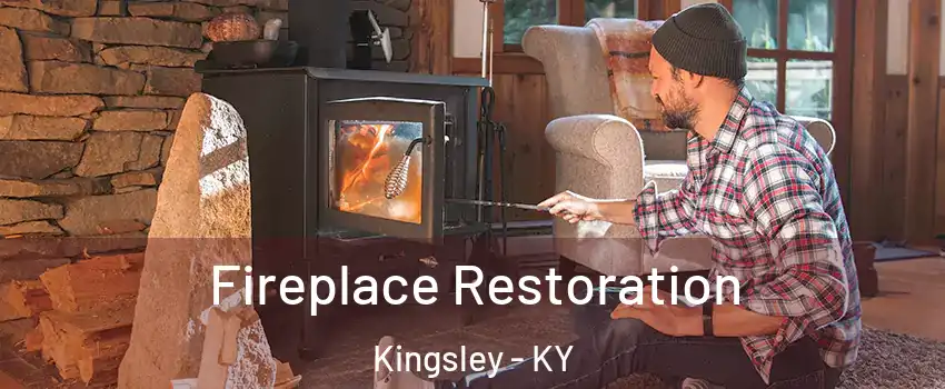 Fireplace Restoration Kingsley - KY