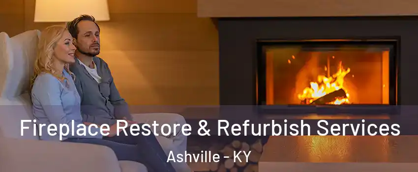 Fireplace Restore & Refurbish Services Ashville - KY