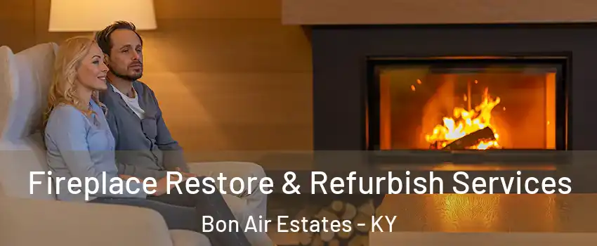 Fireplace Restore & Refurbish Services Bon Air Estates - KY