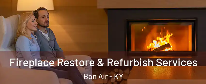 Fireplace Restore & Refurbish Services Bon Air - KY