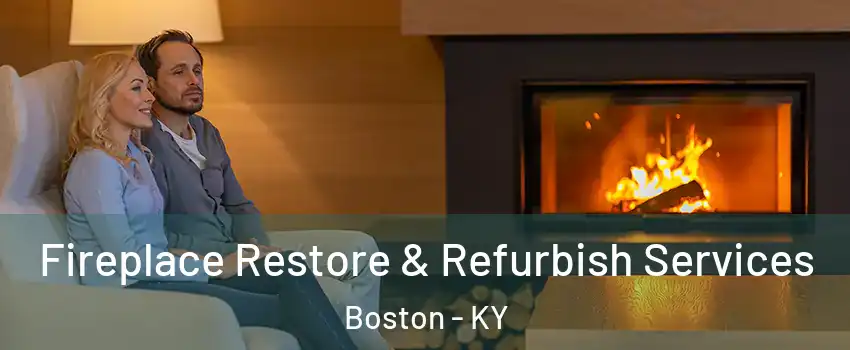 Fireplace Restore & Refurbish Services Boston - KY