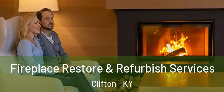 Fireplace Restore & Refurbish Services Clifton - KY