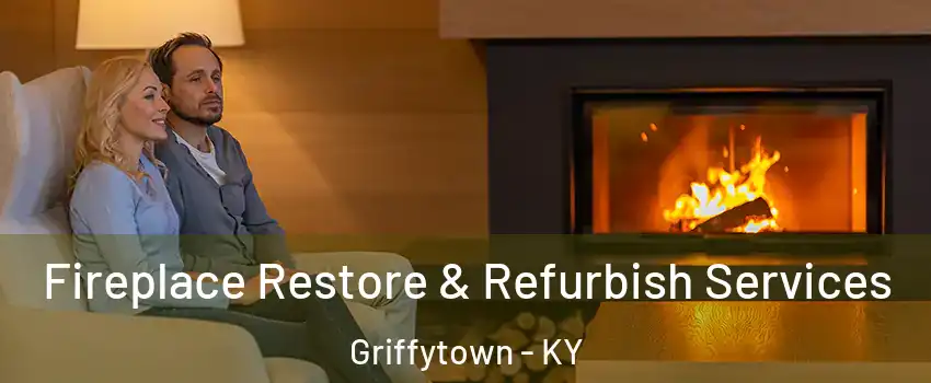 Fireplace Restore & Refurbish Services Griffytown - KY