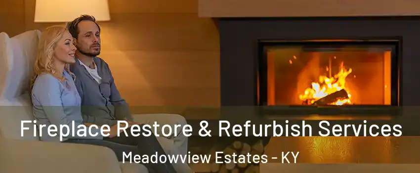 Fireplace Restore & Refurbish Services Meadowview Estates - KY