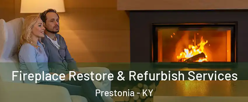 Fireplace Restore & Refurbish Services Prestonia - KY