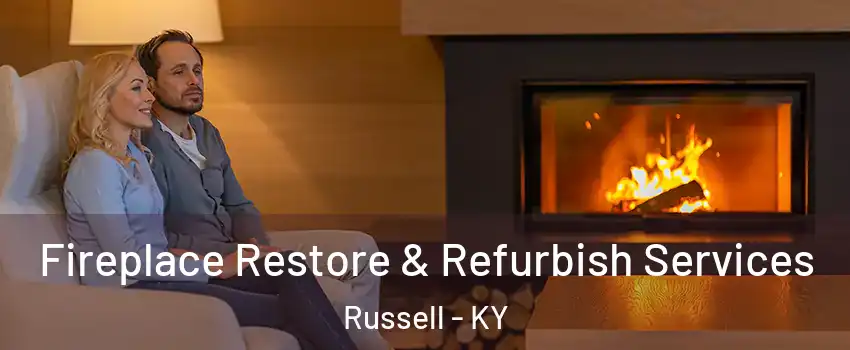 Fireplace Restore & Refurbish Services Russell - KY