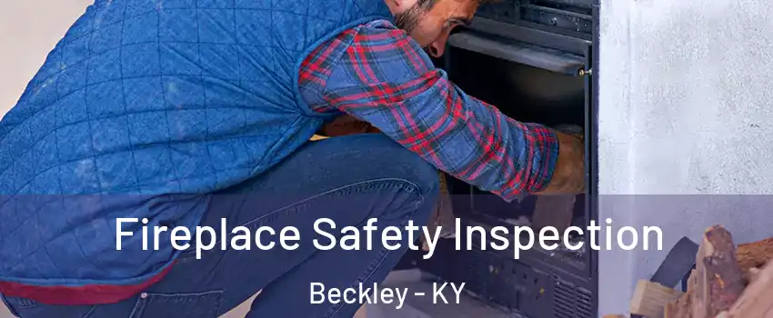 Fireplace Safety Inspection Beckley - KY