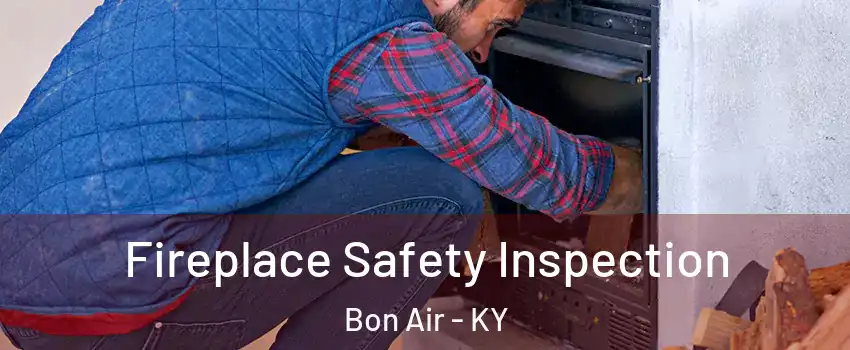 Fireplace Safety Inspection Bon Air - KY