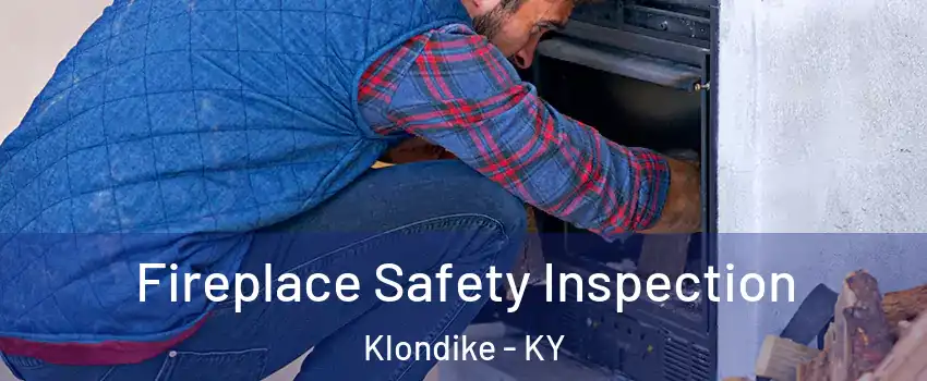 Fireplace Safety Inspection Klondike - KY