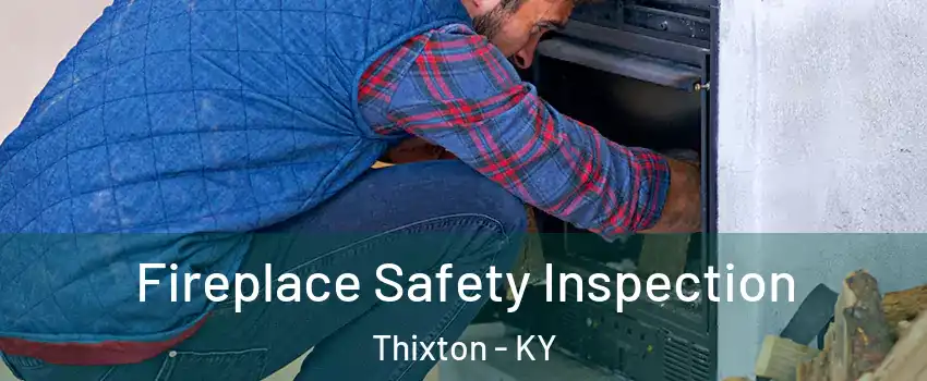 Fireplace Safety Inspection Thixton - KY