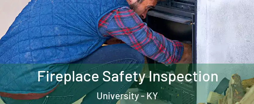 Fireplace Safety Inspection University - KY