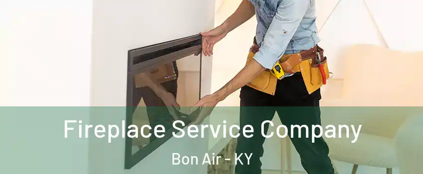 Fireplace Service Company Bon Air - KY