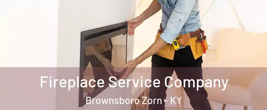 Fireplace Service Company Brownsboro Zorn - KY