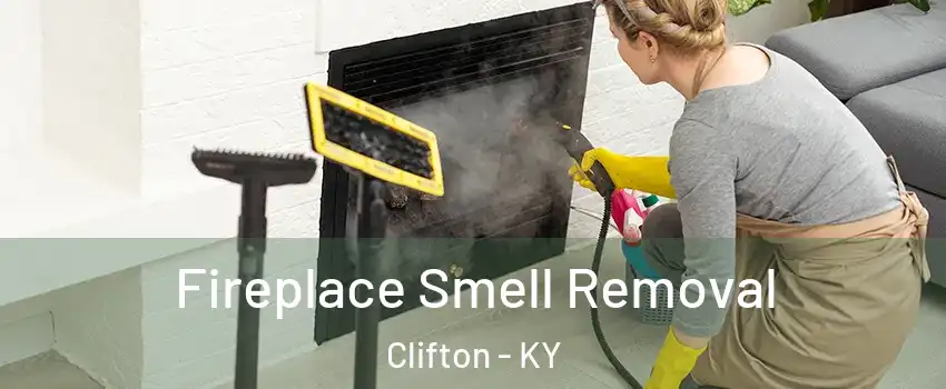 Fireplace Smell Removal Clifton - KY