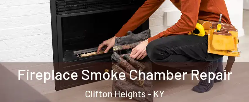 Fireplace Smoke Chamber Repair Clifton Heights - KY